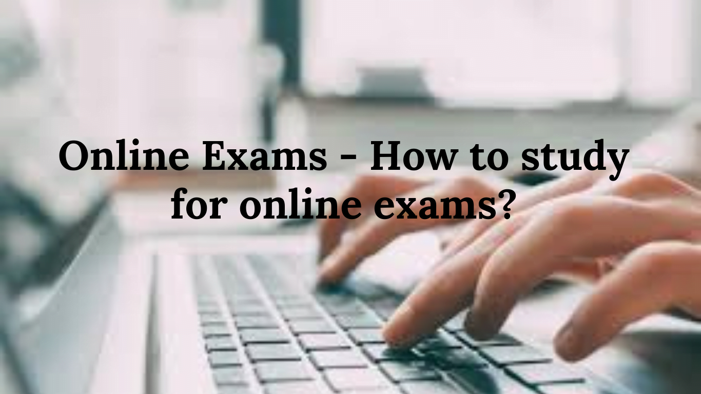 Online Exams - How To Study For Online Exams? - Tour2tech