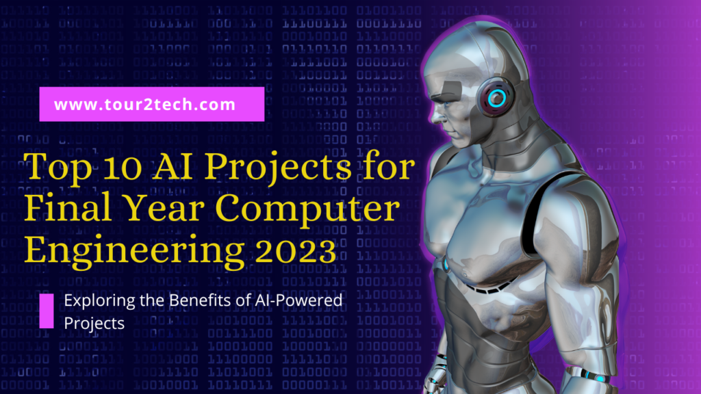 Top 10 AI Projects for Final Year Computer Engineering 2023